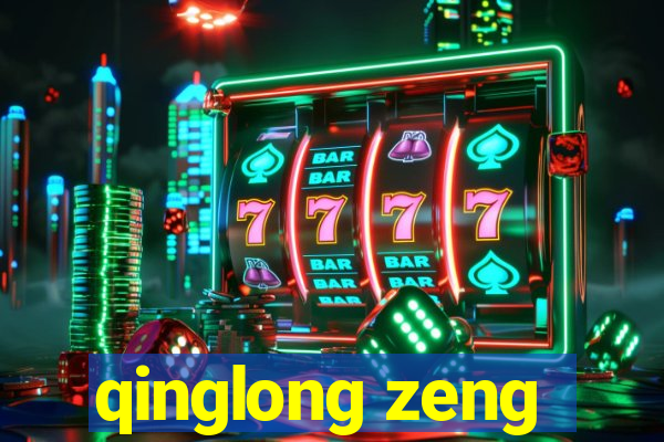 qinglong zeng