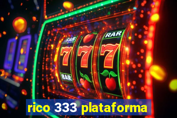 rico 333 plataforma