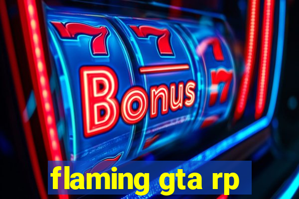 flaming gta rp