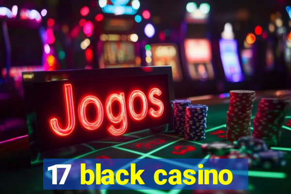 17 black casino