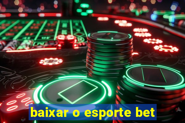 baixar o esporte bet