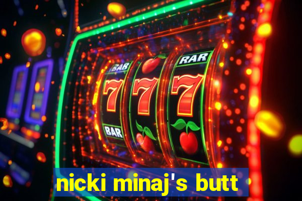 nicki minaj's butt