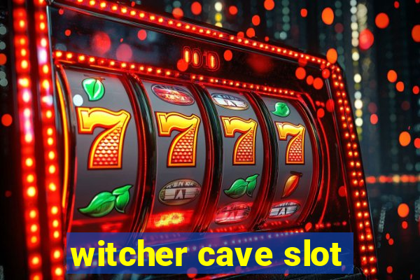 witcher cave slot