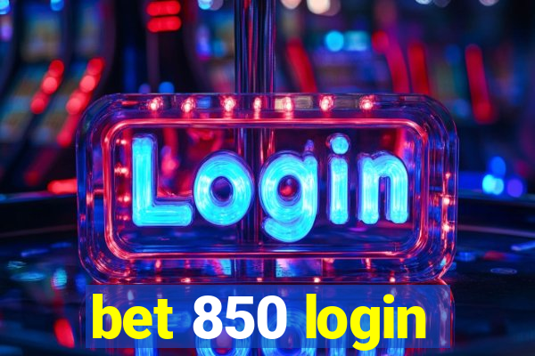 bet 850 login