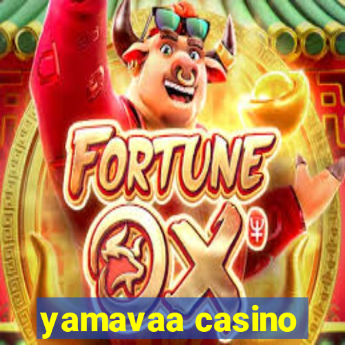 yamavaa casino