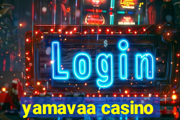 yamavaa casino