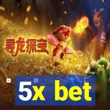 5x bet