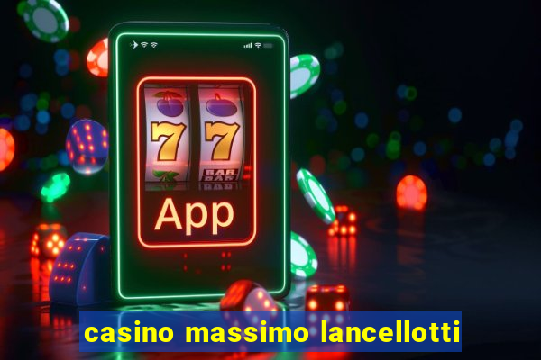 casino massimo lancellotti