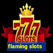 flaming slots