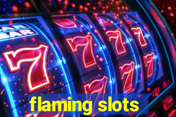 flaming slots