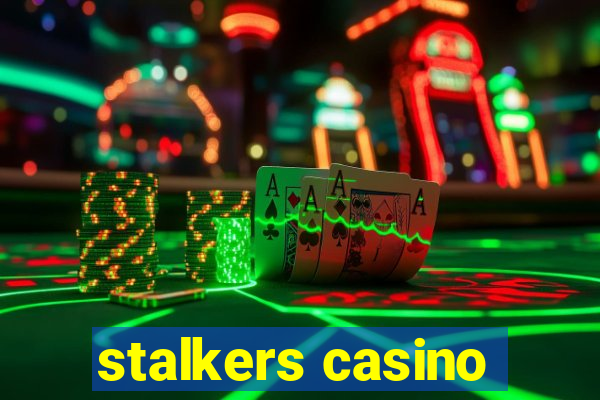 stalkers casino