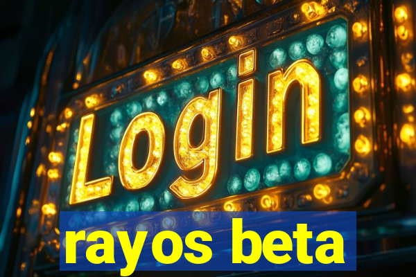 rayos beta