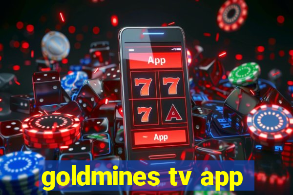 goldmines tv app