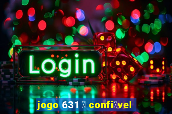 jogo 631 茅 confi谩vel