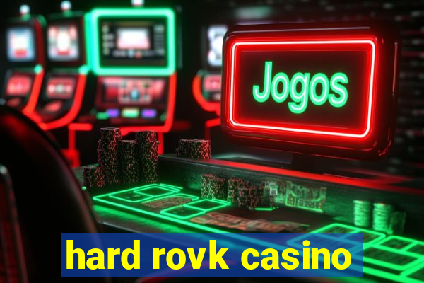 hard rovk casino