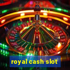 royal cash slot