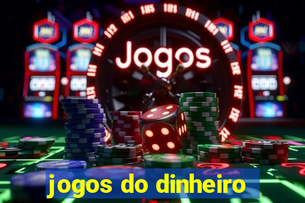 jogos do dinheiro