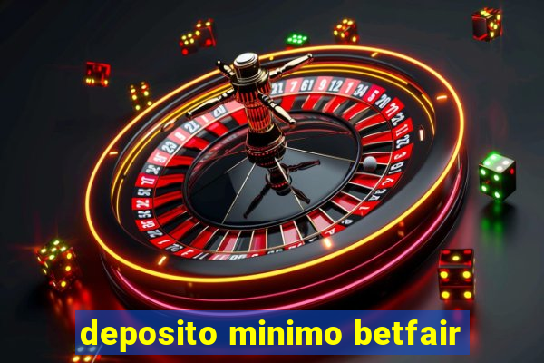 deposito minimo betfair