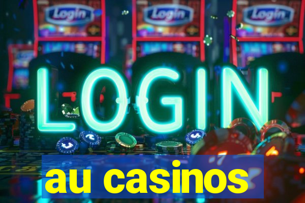 au casinos