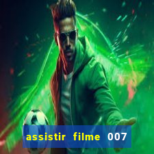 assistir filme 007 cassino royale legendado