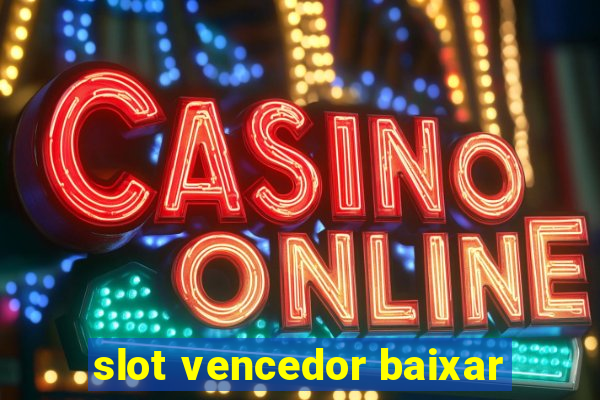 slot vencedor baixar