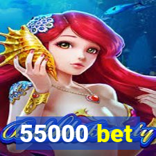 55000 bet