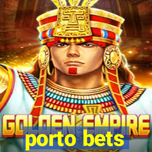 porto bets