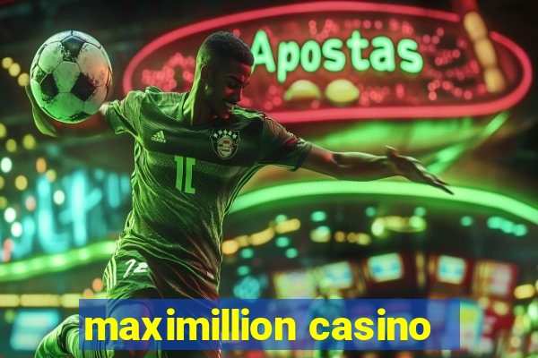 maximillion casino