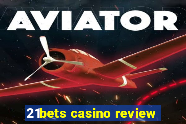 21bets casino review