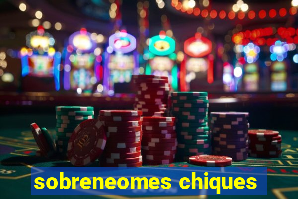 sobreneomes chiques