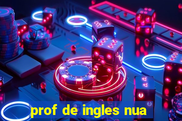 prof de ingles nua