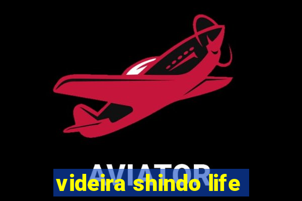 videira shindo life