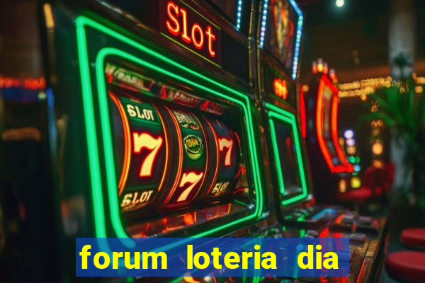 forum loteria dia de sorte