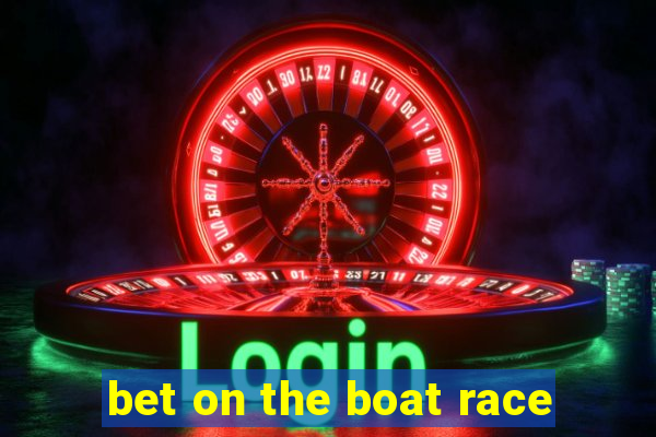 bet on the boat race