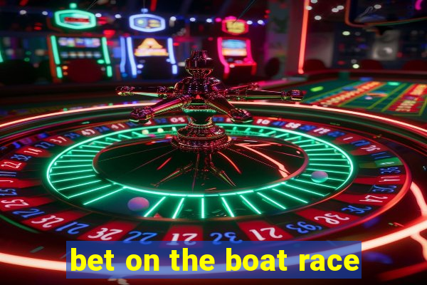 bet on the boat race