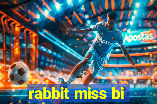 rabbit miss bi