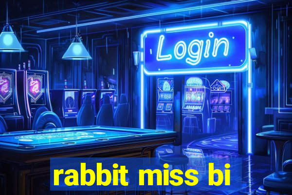 rabbit miss bi