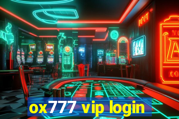 ox777 vip login