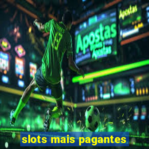 slots mais pagantes