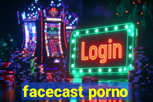 facecast porno