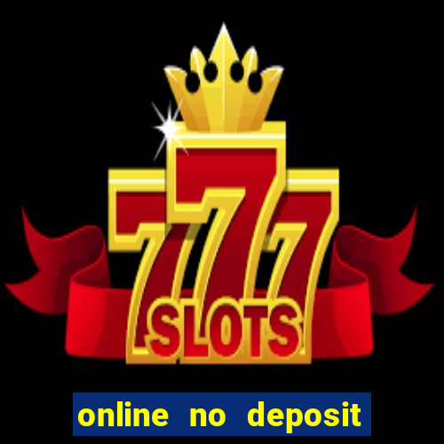 online no deposit casino bonuses