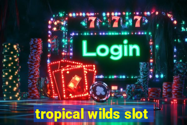 tropical wilds slot