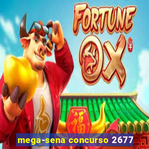 mega-sena concurso 2677