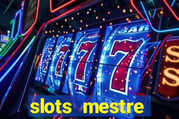 slots mestre dinheiro real