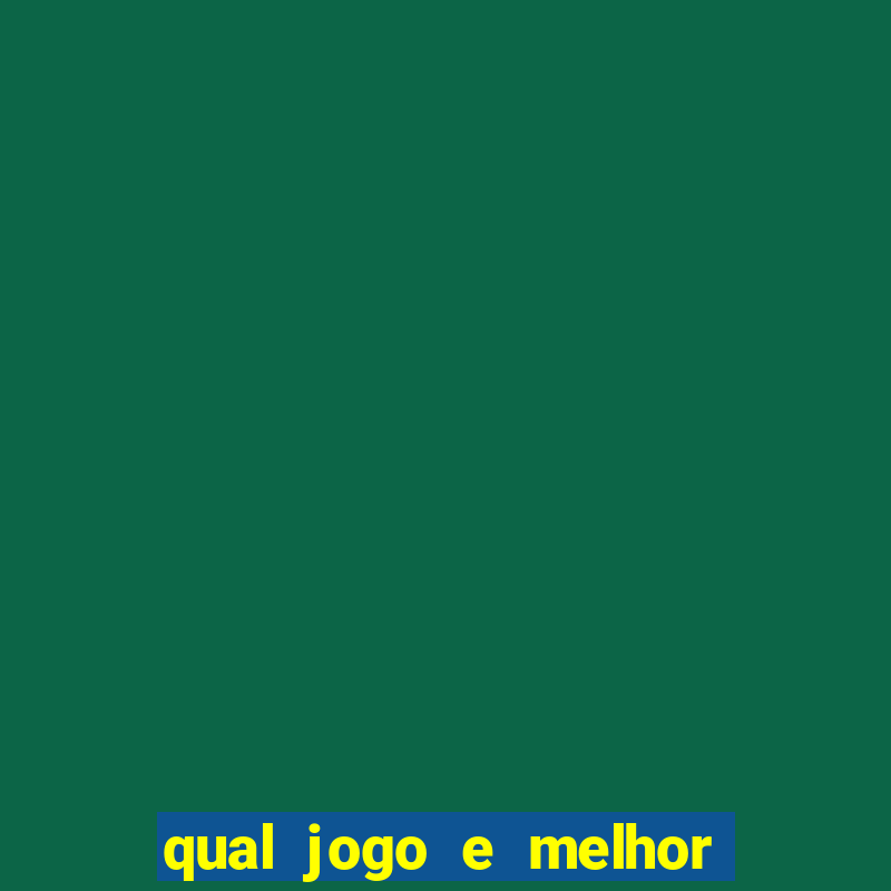 qual jogo e melhor para ganhar dinheiro