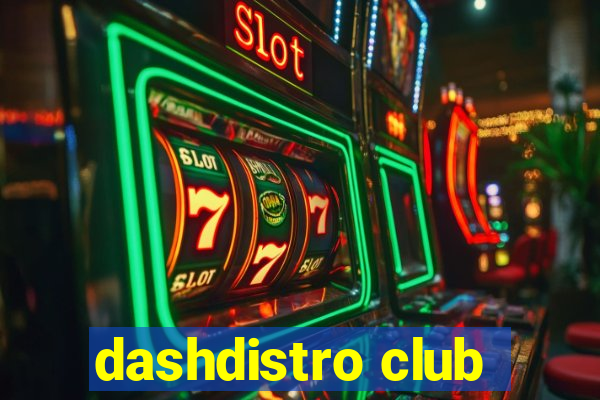 dashdistro club