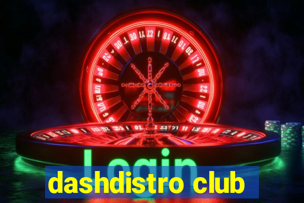 dashdistro club