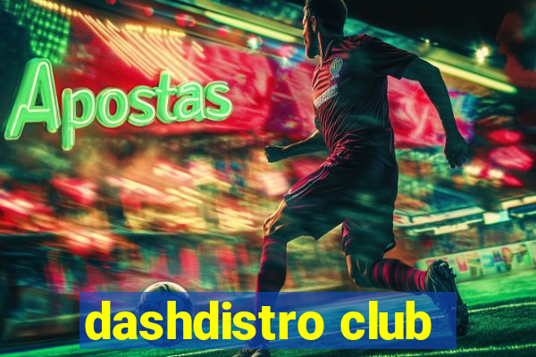 dashdistro club