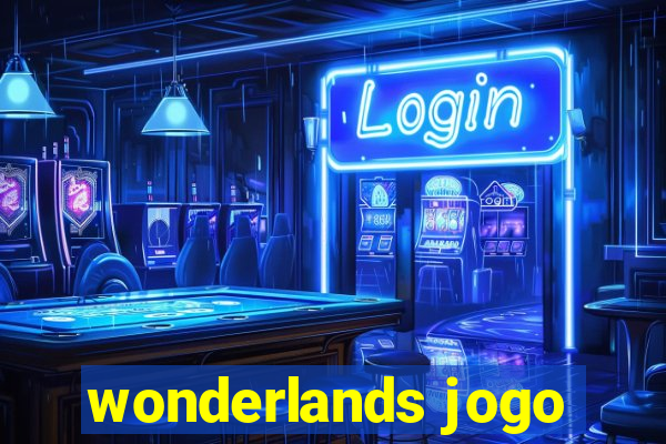 wonderlands jogo