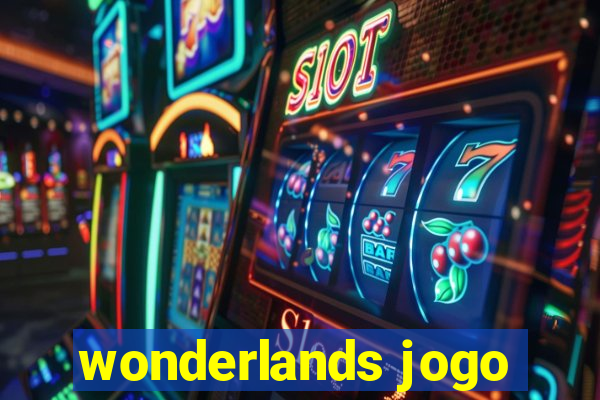 wonderlands jogo